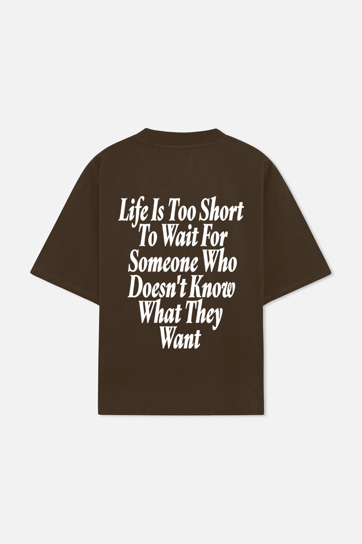 LIFE IS SHORT TEE CHOCOLATE