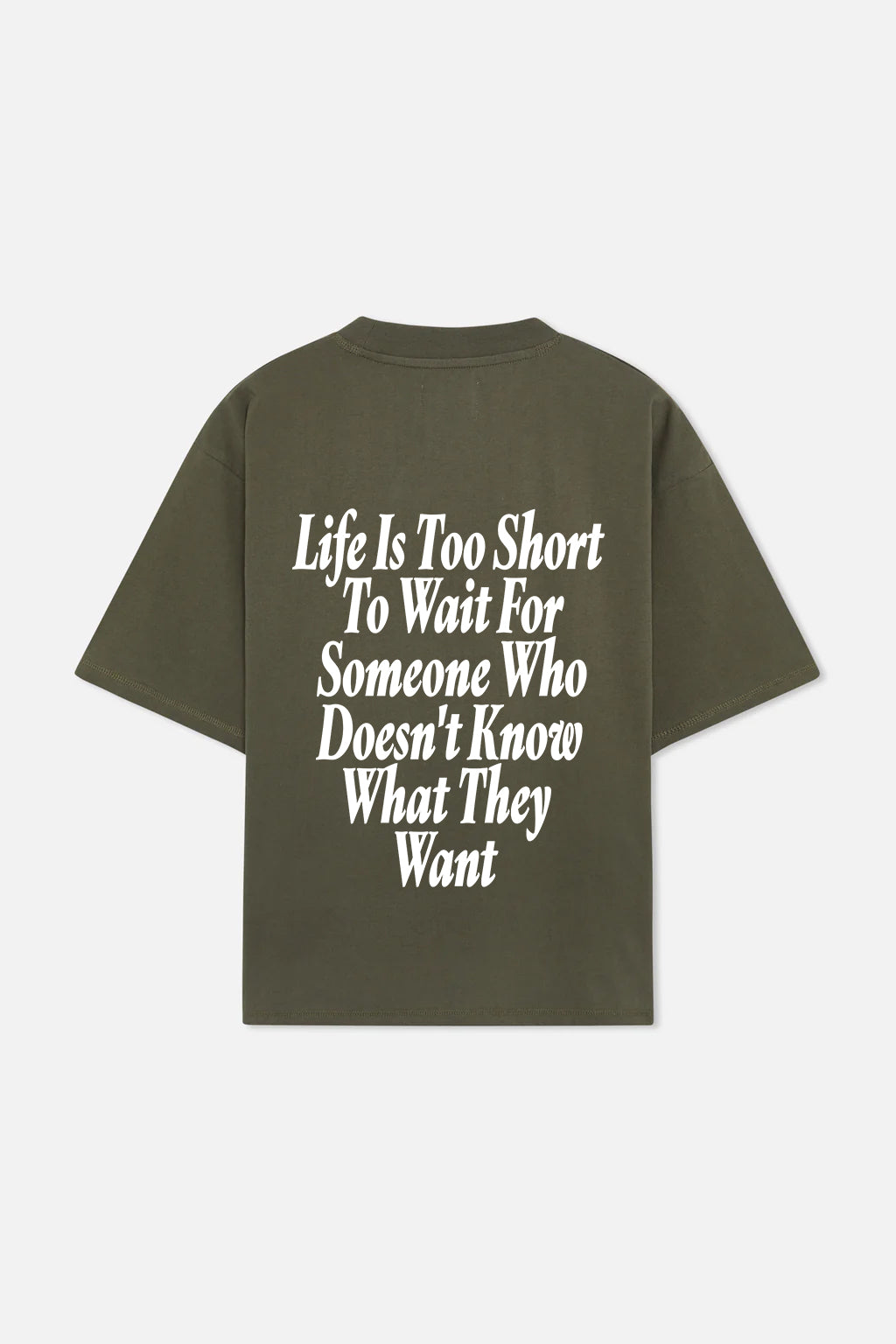LIFE IS SHORT TEE OLIVE